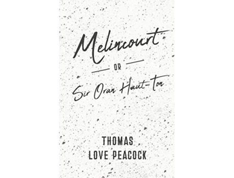 Livro Melincourt Or Sir Oran HautTon de Thomas Love Peacock (Inglês)