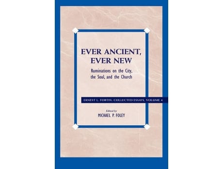 Livro ever ancient, ever new de ernest l. fortin (inglês)