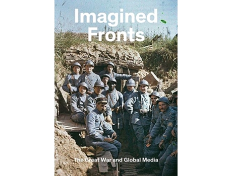 Livro Imagined Fronts The Great War and Global Media de Benson, Timothy O et al. (Inglês - Capa Dura)