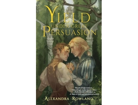 Livro Yield Under Great Persuasion de Alexandra Rowland (Inglês)
