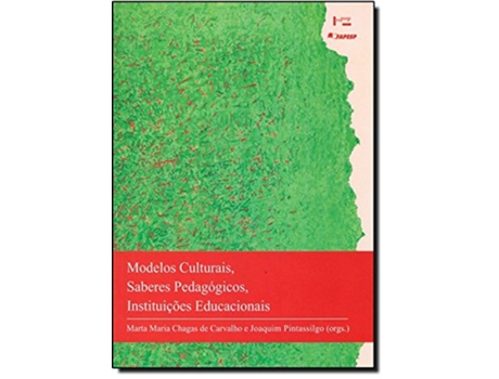 Livro Modelos Culturais, Saberes Pedagogicos, Instituico de Marta Maria Chagas de Carvalho (Português do Brasil)