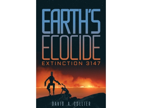 Livro Earths Ecocide Extinction 3147 de David A Collier (Inglês)