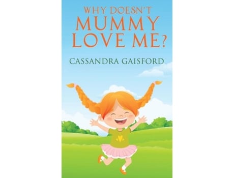 Livro Why Doesnt Mummy Love Me? De Cassandra Gaisford (inglês)