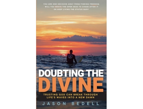 Livro Doubting The Divine Trusting God Can Break Through Lifes Waves Into A New Dawn de Jason Bedell (Inglês)