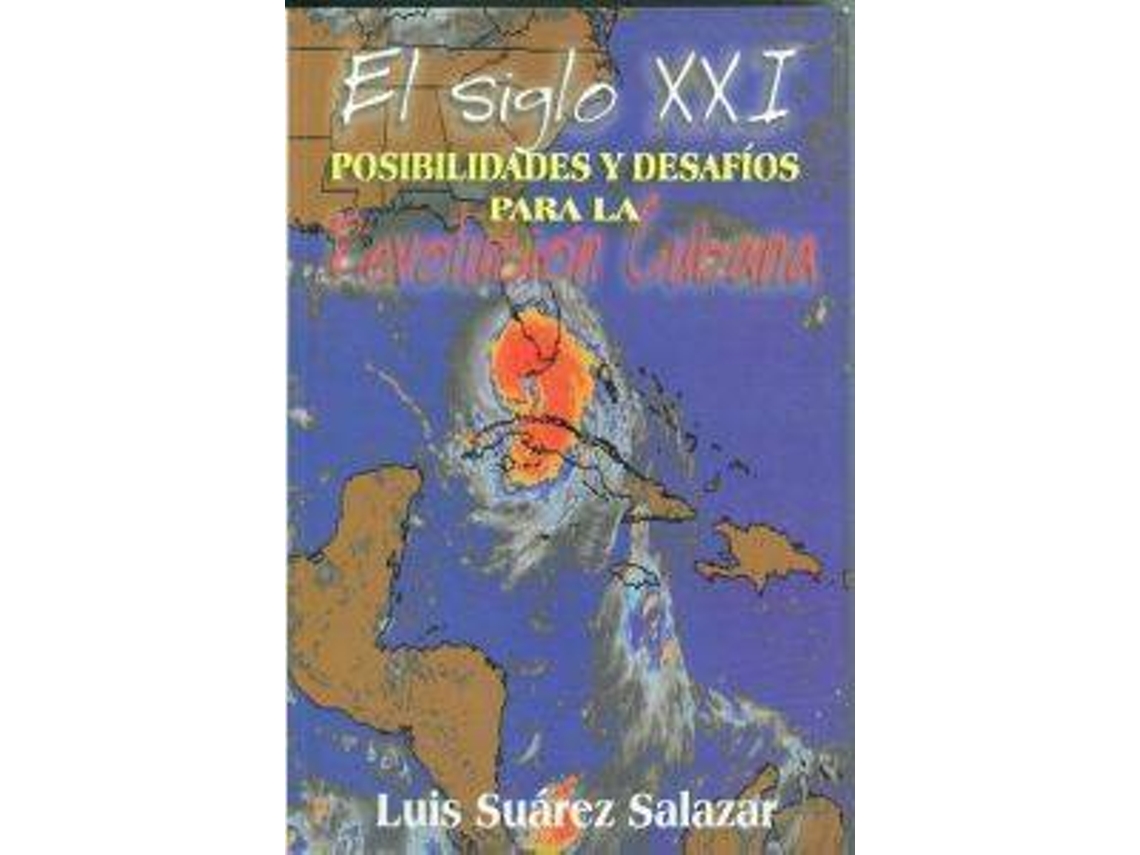 Livro Siglo Xxi:Posibilidades Y Desafios Para Revolucion Cubana de Luis Suarez Salazar (Espanhol)