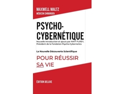 Livro PsychoCybernétique Édition Deluxe La Nouvelle Découverte Scientifique pour Réussir Sa Vie French Edition de Maxwell Maltz (Francês)