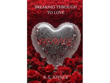 Livro BREAKING THROUGH TO LOVE de K L JOYNER (Inglês)