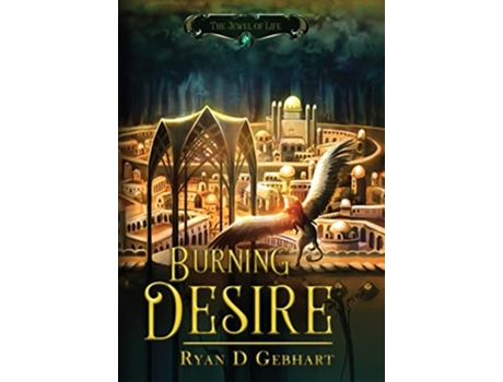 Livro Burning Desire Jewel of Life de Ryan D Gebhart (Inglês)
