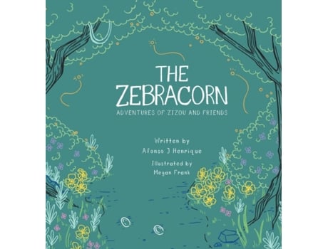 Livro The Zebracorn: adventures of zizou and friends Afonso J Henrique (Inglês)