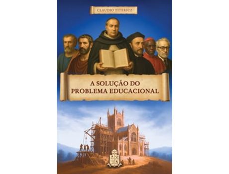 Livro A Solução Do Problema Educacional Uma Reflexão Necessária De Diversos (português Do Brasil)