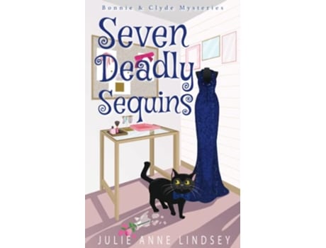 Livro Seven Deadly Sequins Bonnie Clyde Mysteries de Julie Anne Lindsey (Inglês)