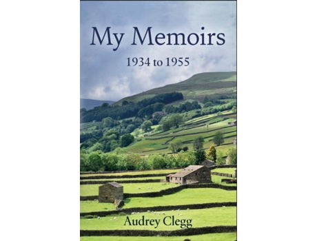 Livro My Memoirs - 1934 to 1955 de Audrey Clegg (Inglês)