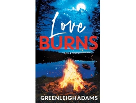 Livro Love Burns de Greenleigh Adams (Inglês)