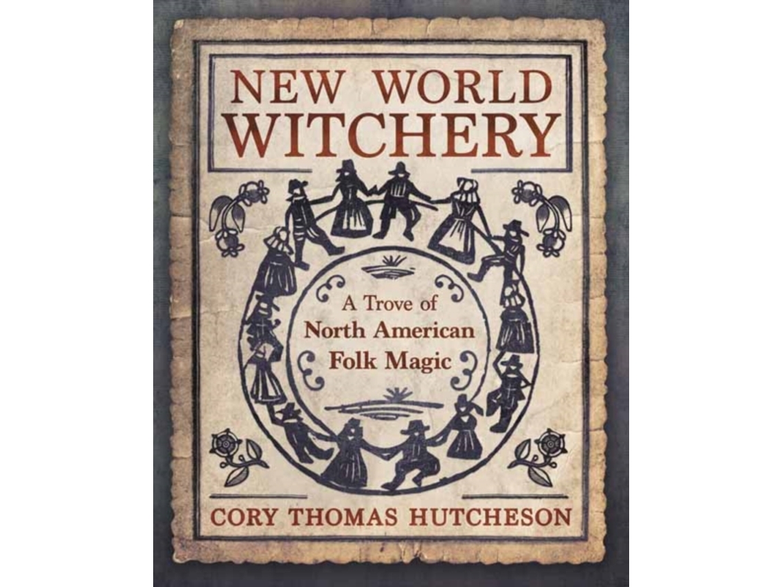 Livro New World Witchery de Cory Thomas Hutcheson (Inglês)