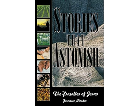 Livro Stories That Astonish The Parables of Jesus de Prentice Meador (Inglês)