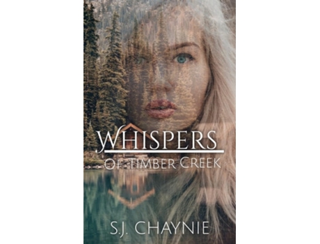 Livro Whispers of Timber Creek de SJ CHAYNIE (Inglês)