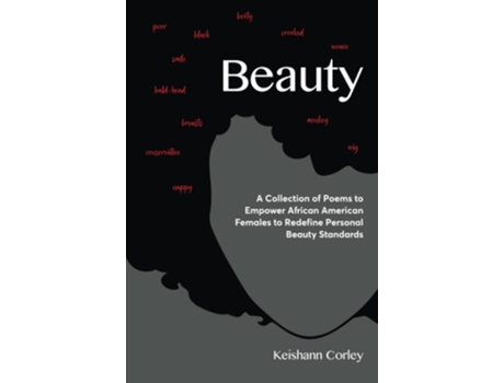 Livro Beauty A Collection of Poems to Empower African American Females to Redefine Personal Beauty Standards de Keishann Corley (Inglês)