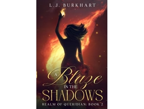 Livro A Blaze in the Shadows Realm of Queridian Book 2 de LJ Burkhart (Inglês)