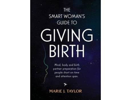 Livro The Smart Womens Guide to Giving Birth de Marie J Taylor (Inglês)