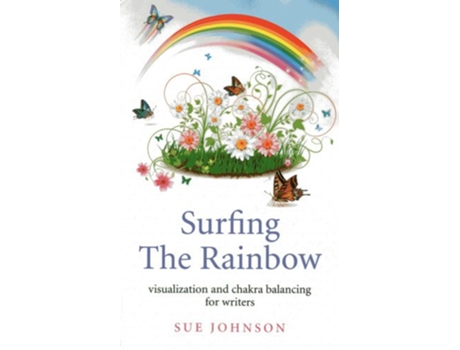 Livro Surfing The Rainbow – visualisation and chakra balancing for writers de Sue Johnson (Inglês)