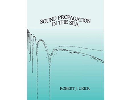 Livro Sound Propagation in the Sea de Robert J Urick (Inglês)