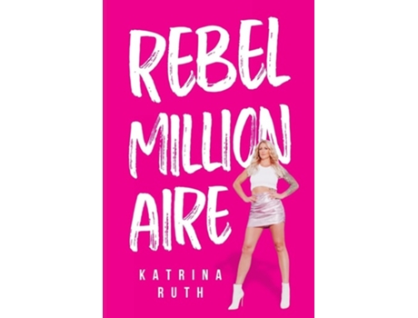 Livro Rebel Millionaire De Katrina Ruth (inglês)