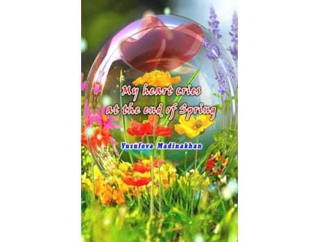 Livro My heart cries at the end of Spring de Yusufova Madinakhan (Inglês)