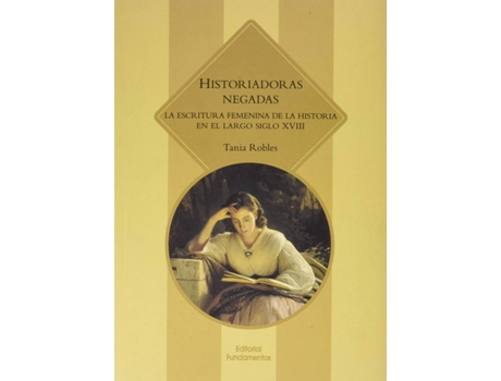 Livro Historiadoras Negadas de Tania Robles (Espanhol)