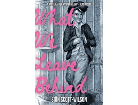 Livro What We Leave Behind de Siôn Scott-Wilson (Inglês)