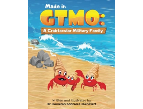 Livro Made in GTMO A Crabtacular Military Family de Dr Cameron GonzalesChenevert (Inglês)