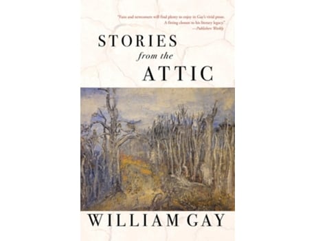 Livro Stories from the Attic de William Gay (Inglês)