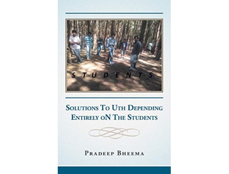 Livro STUDENTS Solutions To Uth Depending Entirely oN The Students de Pradeep Bheema (Inglês)