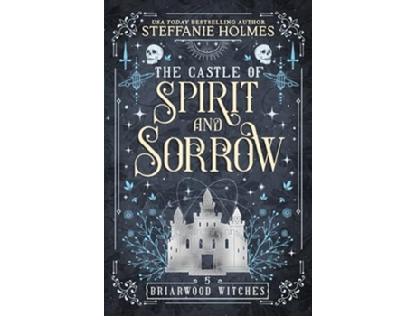 Livro The Castle of Spirit and Sorrow de Steffanie Holmes (Inglês)