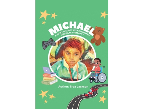 Livro MICHAEL A STORY OF A BOY WITH DUCHENNES MUSCULAR DYSTROPHY de Trea Jackson (Inglês)
