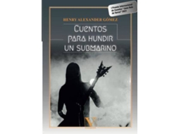 Livro Cuentos para hundir un submarino de Gómez e Henry Alexander (Espanhol)