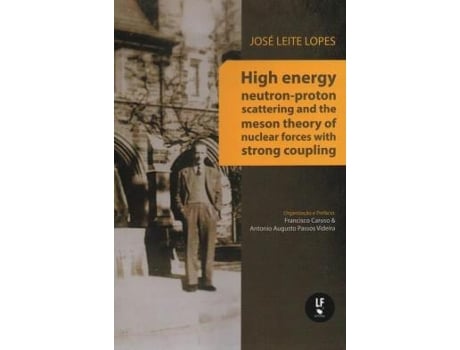 Livro High Energy Neutron-proton Scattering And The Meson Theory Of Nuclear Forces With Strong Coupling De Diversos (português Do Brasil)