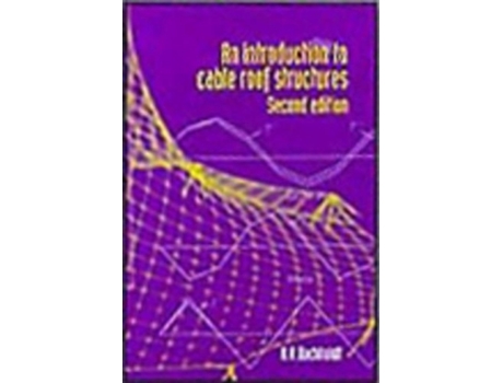 Livro An Introduction to Cable Roof Structures - Second Edition H. A. Buchholdt, Hans Anton Buchholdt (Inglês)