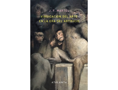 Livro Vindicacion Del Arte En La Era Del Artificio de J.F. Martel