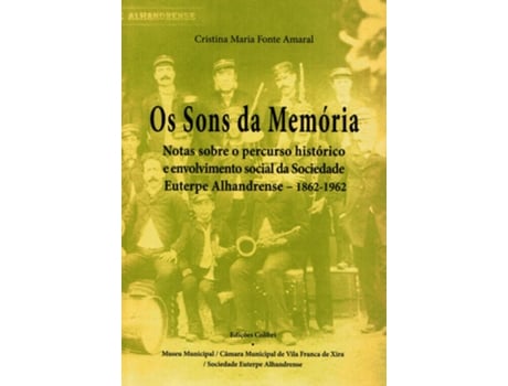 Livro Os Sons Da Memórianotas Sobre O Percurso Histórico E Envolvimento Social Da Sociedade