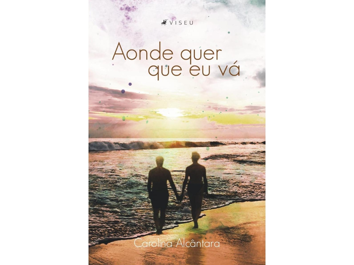Livro Aonde Quer Que Eu Vá de Carolina Alcântara (Português do Brasil)