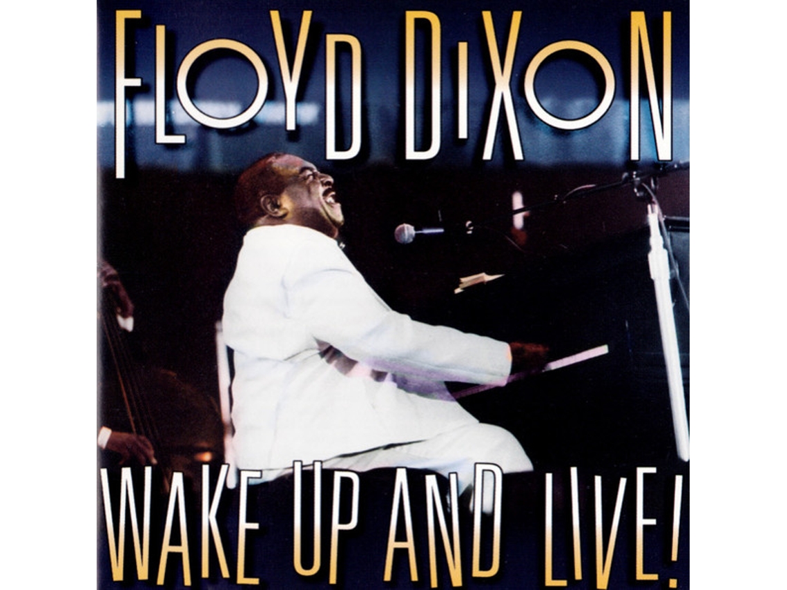 CD Floyd Dixon - Wake Up And Live!
