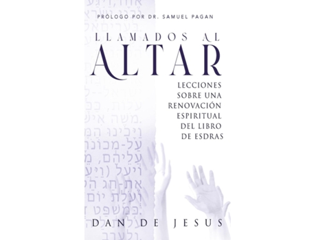 Livro Llamados Al Altar Lecciones sobre una renovacio´n espiritual del libro de Esdras de Dan De Jesus (Inglês)
