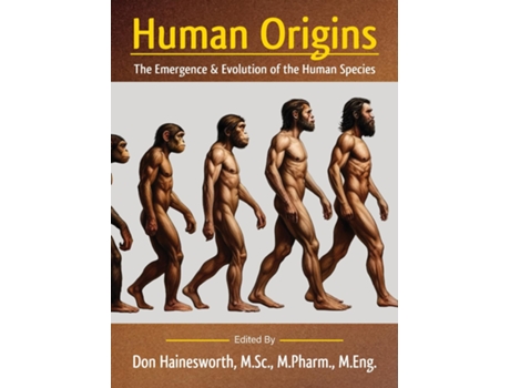 Livro Human Origins The Emergence and Evolution of the Human Species de Don Hainesworth MSc MPharm MEng (Inglês)
