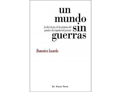 Livro Un mundo sin guerras : la idea de paz, de las promesas del pasado a las tragedias del presente de Domenico Losurdo (Espanhol)