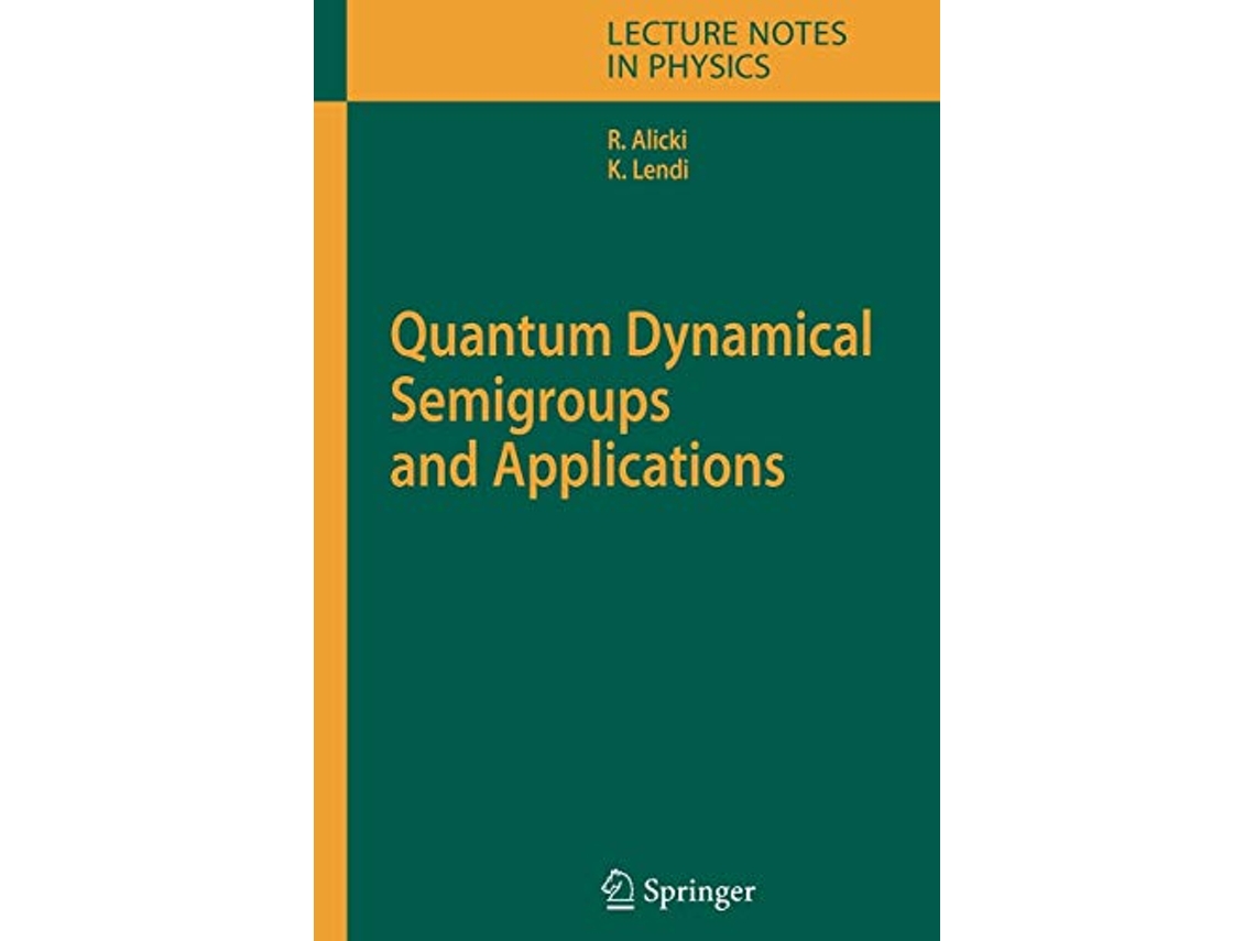 Livro Quantum Dynamical Semigroups and Applications Lecture Notes in Physics 717 de Robert Alicki e K Lendi (Inglês)