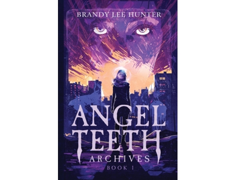 Livro Angel Teeth Archives Book One Evolved Whispers de Brandy Lee Hunter (Inglês)