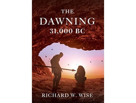 Livro The Dawning 31000 BC de Richard W Wise (Inglês - Capa Dura)