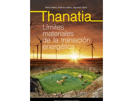 Livro Thanatia. Límites Materiales De La Transición Energética de Alicia Valero Delgado (Espanhol)