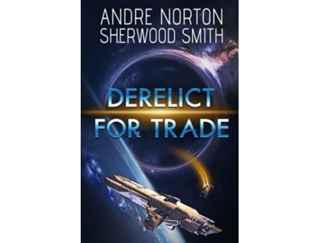 Livro Derelict For Trade De Andre Norton E Sherwood Smith (inglês)