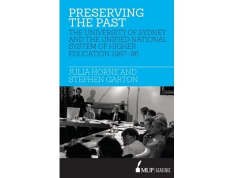 Livro Preserving the Past de Julia Horne e Stephen Garton (Inglês)